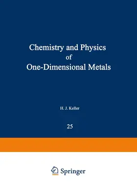 Keller |  Chemistry and Physics of One-Dimensional Metals | Buch |  Sack Fachmedien