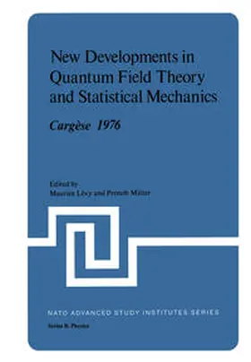 Levy |  New Developments in Quantum Field Theory and Statistical Mechanics Cargèse 1976 | Buch |  Sack Fachmedien