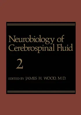 Wood | Neurobiology of Cerebrospinal Fluid 2 | Buch | 978-1-4615-9271-6 | sack.de