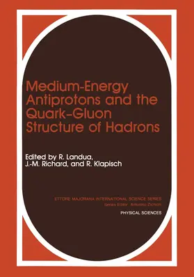 Klapisch / Landua / Richard |  Medium-Energy Antiprotons and the Quark-Gluon Structure of Hadrons | Buch |  Sack Fachmedien