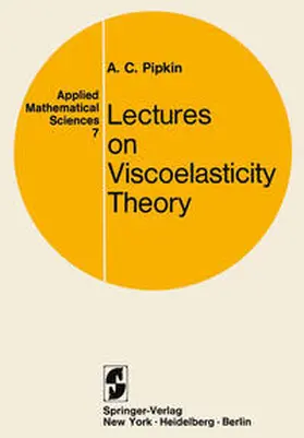 Pipkin |  Lectures on Viscoelasticity Theory | eBook | Sack Fachmedien