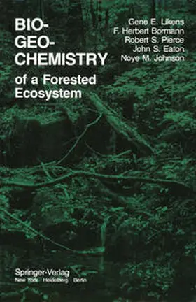 Likens / Bormann / Pierce |  Biogeochemistry of a Forested Ecosystem | eBook | Sack Fachmedien