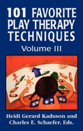 Kaduson / Schaefer |  101 Favorite Play Therapy Techniques | eBook | Sack Fachmedien