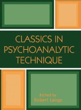 Langs |  Classics in Psychoanalytic Technique | eBook | Sack Fachmedien
