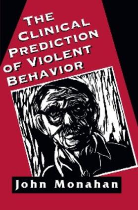 Monahan |  Clinical Prediction of Violent Behavior (The Master Work Series) | eBook | Sack Fachmedien