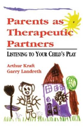 Kraft / Landreth |  Parents as Therapeutic Partners | eBook | Sack Fachmedien