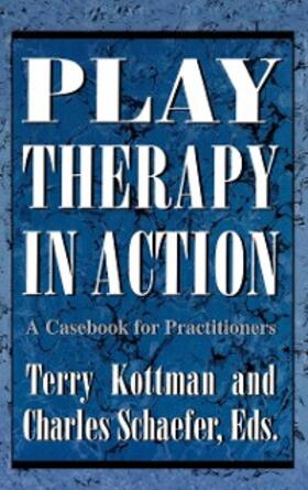 Kottman / Schaefer |  Play Therapy in Action | eBook | Sack Fachmedien