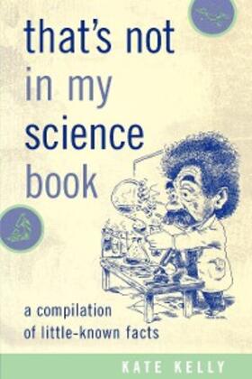 Kelly |  That's Not in My Science Book | eBook | Sack Fachmedien