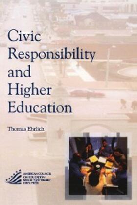 Ehrlich |  Civic Responsibility and Higher Education | eBook | Sack Fachmedien
