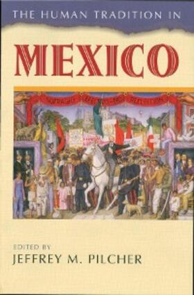Pilcher |  The Human Tradition in Mexico | eBook | Sack Fachmedien