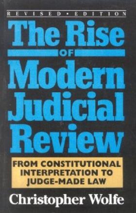 Wolfe |  The Rise of Modern Judicial Review | eBook | Sack Fachmedien