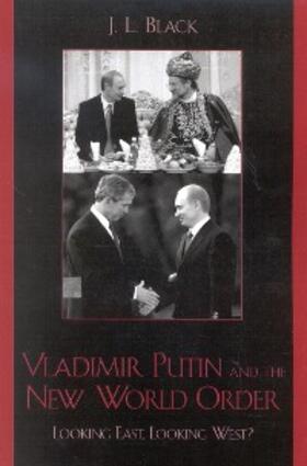 Black |  Vladimir Putin and the New World Order | eBook | Sack Fachmedien