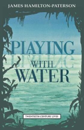 Hamilton-Paterson |  Playing with Water | eBook | Sack Fachmedien