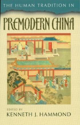 Hammond |  The Human Tradition in Premodern China | eBook | Sack Fachmedien