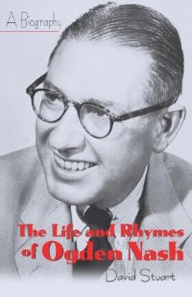 Stuart |  The Life and Rhymes of Ogden Nash | eBook | Sack Fachmedien