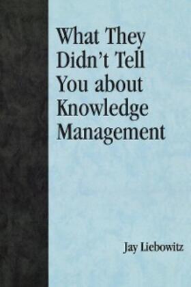 Liebowitz |  What They Didn't Tell You About Knowledge Management | eBook | Sack Fachmedien