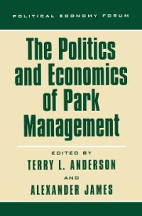 Anderson / James |  The Politics and Economics of Park Management | eBook | Sack Fachmedien