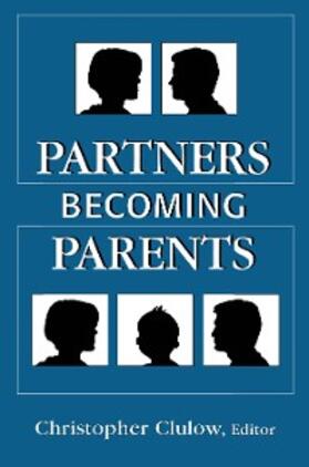Of Marital Studies / Clulow |  Partners Becoming Parents | eBook | Sack Fachmedien