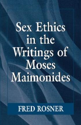 Rosner |  Sex Ethics in the Writings of Moses Maimonides | eBook | Sack Fachmedien