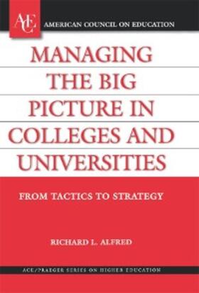 Alfred |  Managing the Big Picture in Colleges and Universities | eBook | Sack Fachmedien