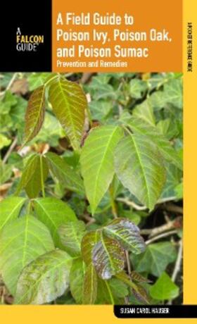 Hauser |  Field Guide to Poison Ivy, Poison Oak, and Poison Sumac | eBook | Sack Fachmedien