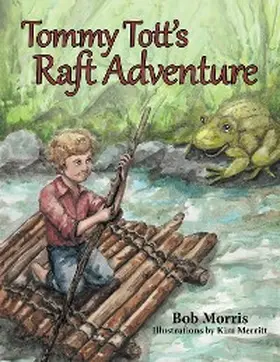 Morris |  Tommy Tott'S Raft Adventure | eBook | Sack Fachmedien