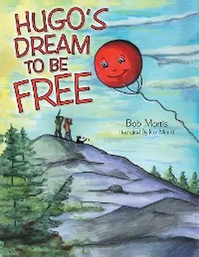 Morris |  Hugo'S Dream to Be Free | eBook | Sack Fachmedien