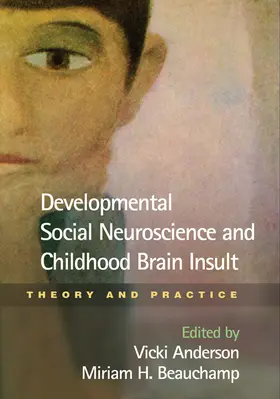 Anderson / Beauchamp |  Developmental Social Neuroscience and Childhood Brain Insult | Buch |  Sack Fachmedien