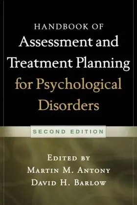 Antony / Barlow | Handbook of Assessment and Treatment Planning for Psychological Disorders, Third Edition | Buch | 978-1-4625-0449-7 | sack.de