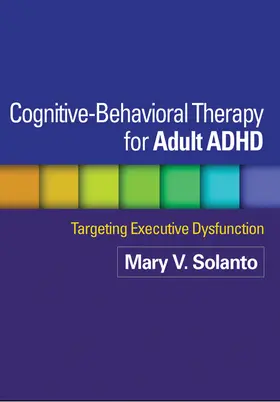 Solanto |  Cognitive-Behavioral Therapy for Adult ADHD | Buch |  Sack Fachmedien