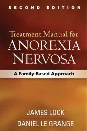 Lock / Le Grange |  Treatment Manual for Anorexia Nervosa, Second Edition | Buch |  Sack Fachmedien