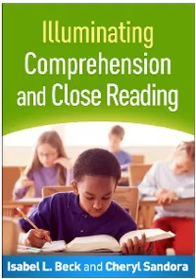 Beck / Sandora |  Illuminating Comprehension and Close Reading | eBook | Sack Fachmedien