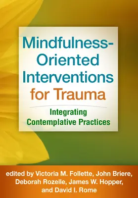 Follette / Briere / Rozelle | Mindfulness-Oriented Interventions for Trauma | Buch | 978-1-4625-3384-8 | sack.de