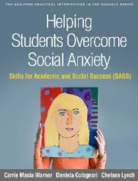 Masia Warner / Colognori / Lynch |  Helping Students Overcome Social Anxiety | eBook | Sack Fachmedien