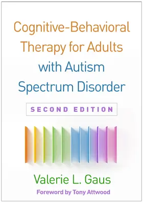 Gaus |  Cognitive-Behavioral Therapy for Adults with Autism Spectrum Disorder | Buch |  Sack Fachmedien