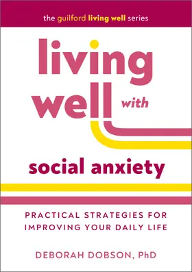 Dobson | Living Well with Social Anxiety | Buch | 978-1-4625-5425-6 | sack.de