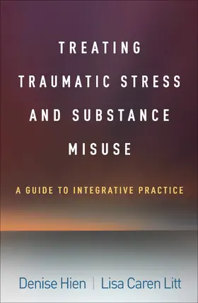 Hien / Litt |  Treating Traumatic Stress and Substance Misuse | Buch |  Sack Fachmedien