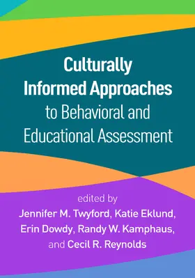 Twyford / Eklund / Dowdy |  Culturally Informed Approaches to Behavioral and Educational Assessment | Buch |  Sack Fachmedien