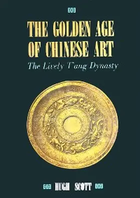 Scott |  Golden Age of Chinese Art | eBook | Sack Fachmedien