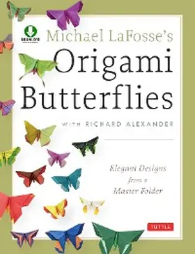 Lafosse / Alexander |  Michael LaFosse's Origami Butterflies | eBook | Sack Fachmedien