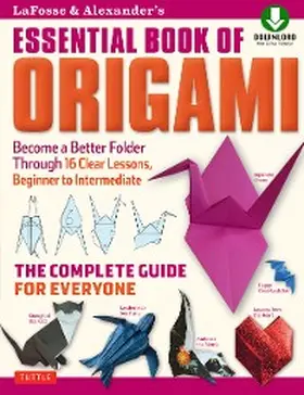 Lafosse / Alexander |  LaFosse & Alexander's Essential Book of Origami | eBook | Sack Fachmedien