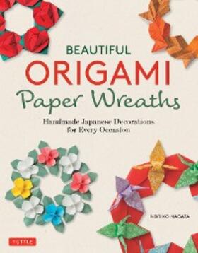 Nagata |  Beautiful Origami Paper Wreaths | eBook | Sack Fachmedien