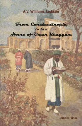 Jackson |  From Constantinople to the Home of Omar Khayyam | eBook | Sack Fachmedien
