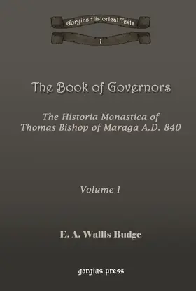 Budge |  The Book of Governors: The Historia Monastica of Thomas of Marga AD 840 | eBook | Sack Fachmedien