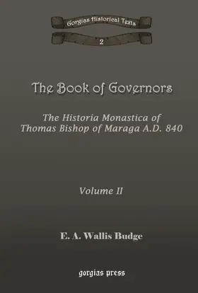 Budge |  The Book of Governors: The Historia Monastica of Thomas of Marga AD 840 | eBook | Sack Fachmedien