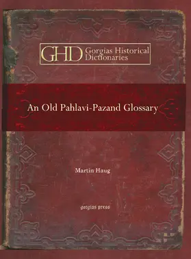 Haug |  An Old Pahlavi-Pazand Glossary | eBook | Sack Fachmedien