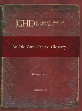 Haug |  An Old Zand-Pahlavi Glossary | eBook | Sack Fachmedien