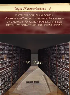 Vollers |  Katalog der Islamischen, Christlich-Oreientalischen, Judischen und Samaritanischen Handschriften der Universitats-Bibliothek zu Leipzig | eBook | Sack Fachmedien