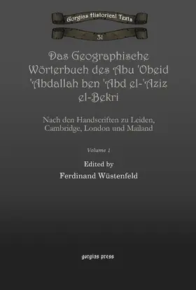 Wüstenfeld |  Das Geographische Wörterbuch des Abu 'Obeid 'Abdallah ben 'Abd el-'Aziz el-Bekri | eBook | Sack Fachmedien