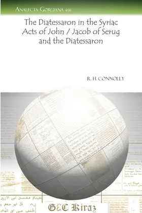Connolly |  The Diatessaron in the Syriac Acts of John / Jacob of Serug and the Diatessaron | eBook | Sack Fachmedien